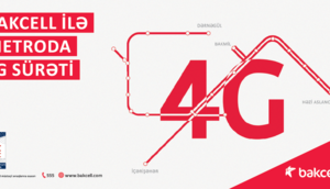 İlk dəfə "Bakcell" metroda 4G xidmətini təqdim etdi